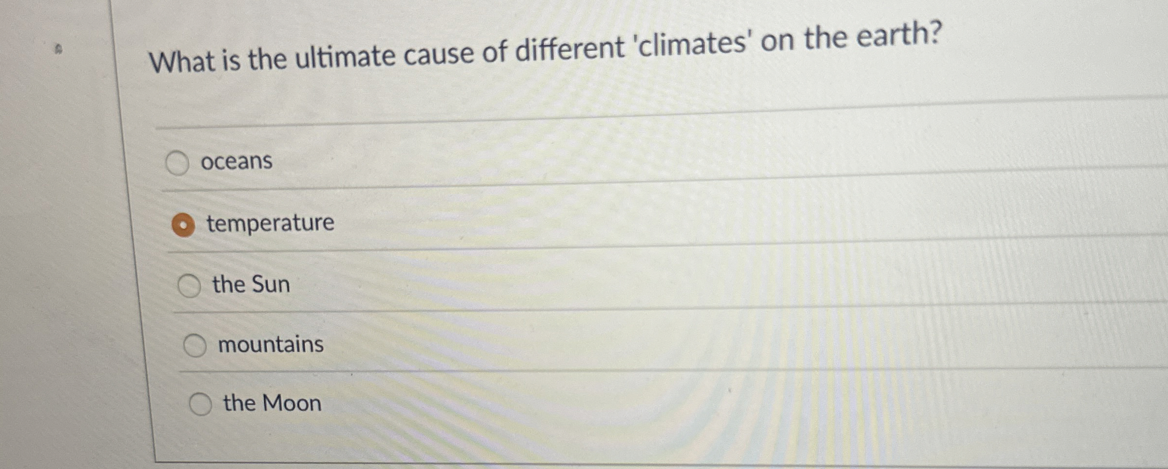 Solved What is the ultimate cause of different 'climates' on