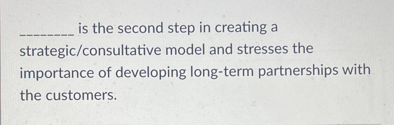 Solved is the second step in creating a | Chegg.com