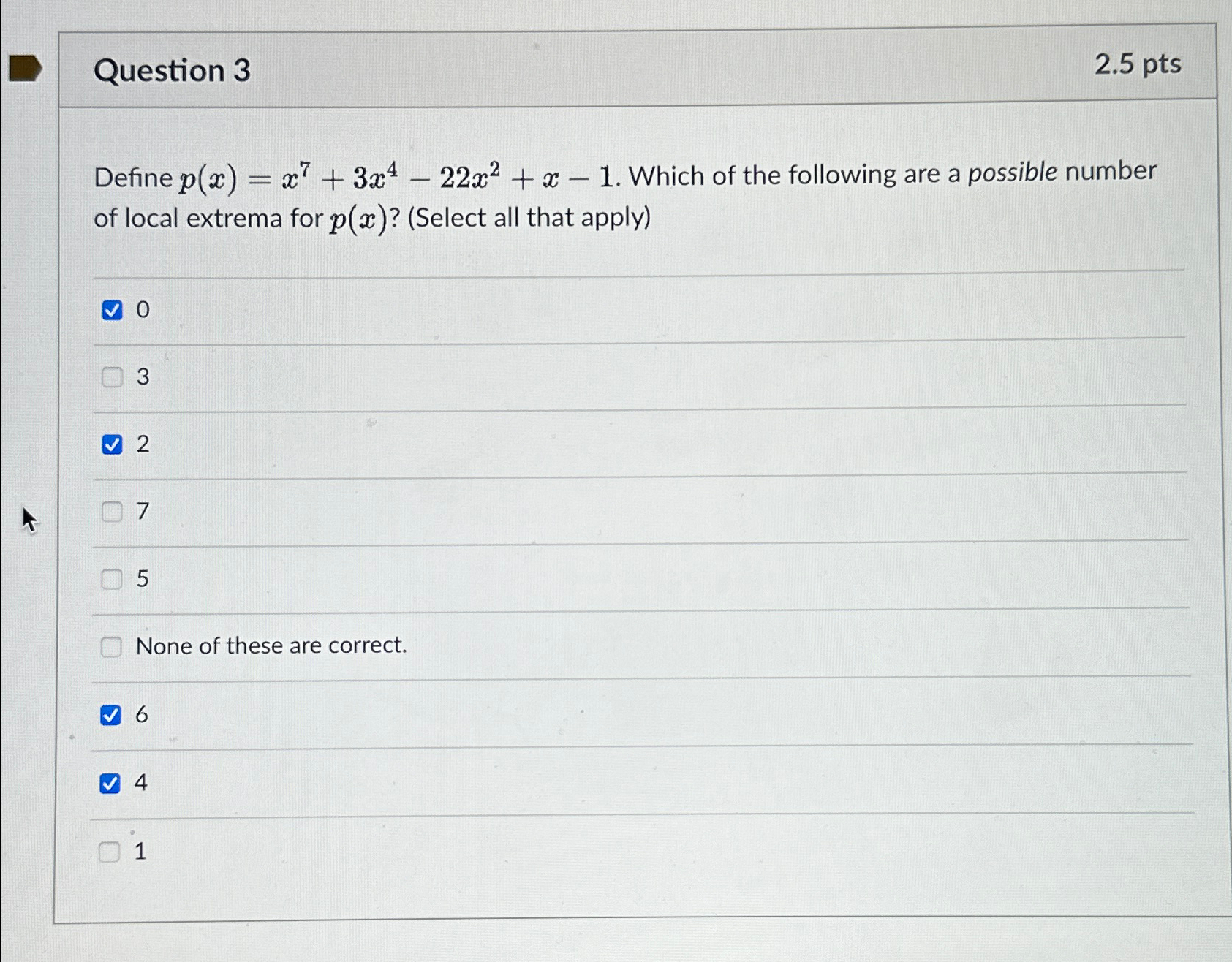 Solved Question 32.5ptsDefine p(x)=x7+3x4-22x2+x-1. ﻿Which | Chegg.com
