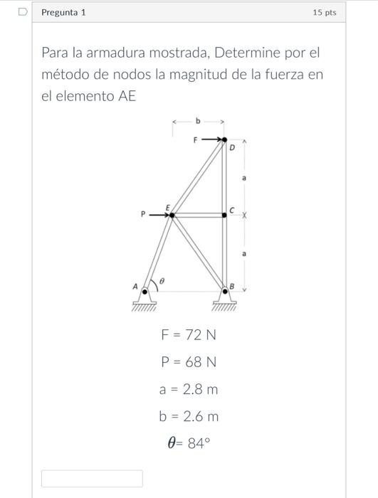 Para la armadura mostrada, Determine por el método de nodos la magnitud de la fuerza en el elemento \( \mathrm{AE} \) \[ \beg