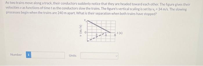 Solved As Two Trains Move Along A Track, Their Conductors | Chegg.com