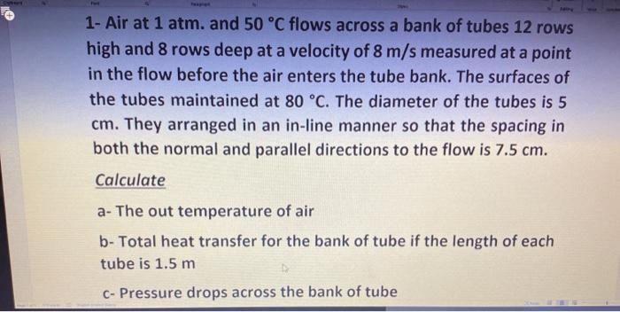 Solved 1- Air at 1 atm. and 50 °C flows across a bank of | Chegg.com