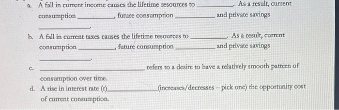 Solved 2. A fall in current income causes the lifetime | Chegg.com