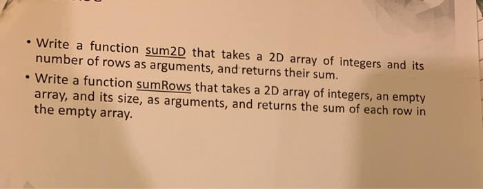 Solved • Write a function sum2D that takes a 2D array of | Chegg.com