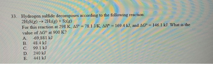 Solved 33. Hydrogen sulfide decomposes according to the | Chegg.com
