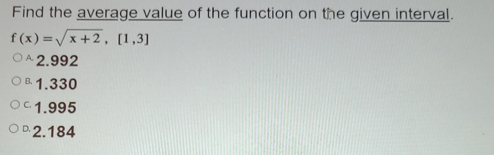 Solved Find the average value of the function on the given | Chegg.com