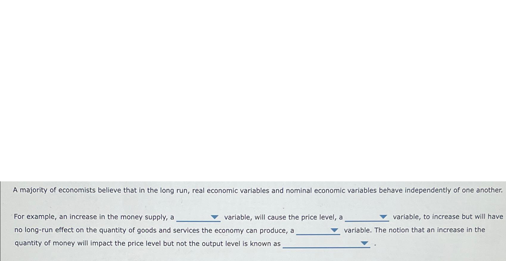 Solved A majority of economists believe that in the long | Chegg.com