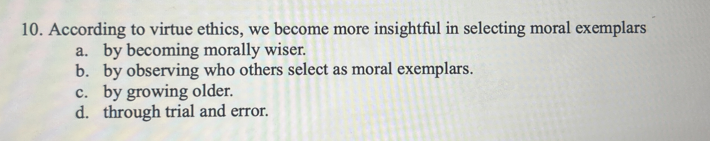 Solved According to virtue ethics, we become more insightful | Chegg.com