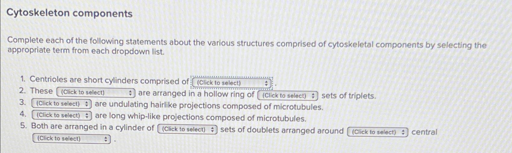 Solved Cytoskeleton componentsComplete each of the following | Chegg.com