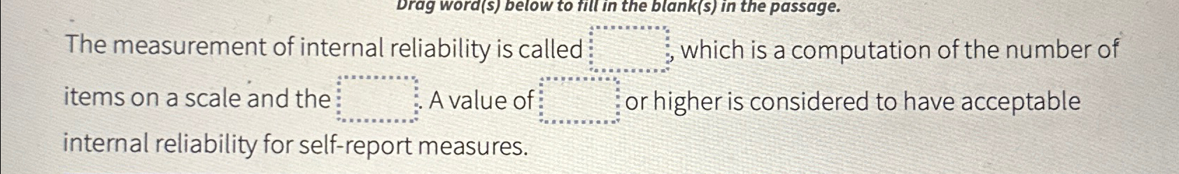 Solved The measurement of internal reliability is called: | Chegg.com