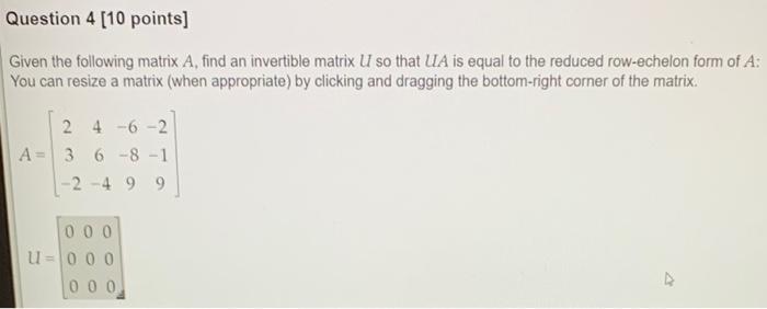 Solved Question 4 [10 Points] Given The Following Matrix A, | Chegg.com