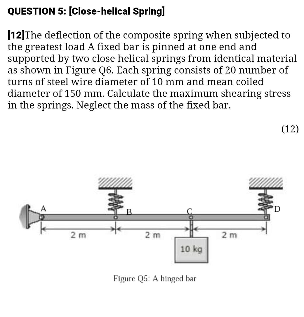 Solved QUESTION 5: [Close-helical Spring) [12]The deflection | Chegg.com
