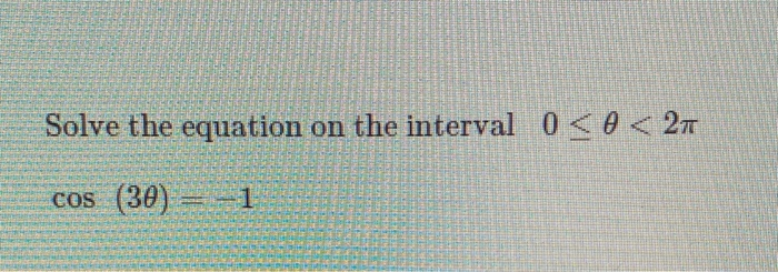 Solved Solve the equation on the interval 0 | Chegg.com