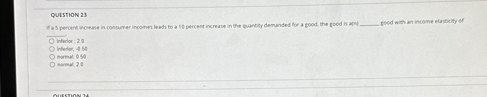 Solved QUESTION 23If a 5 ﻿percent increase in consumer | Chegg.com