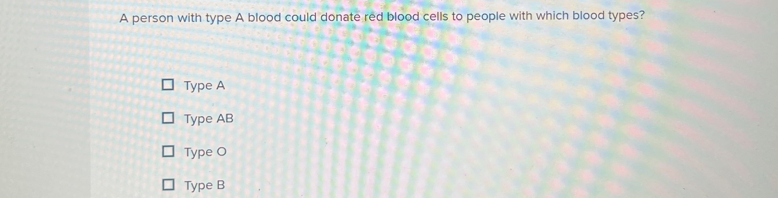 Solved A person with type A blood could donate red blood | Chegg.com