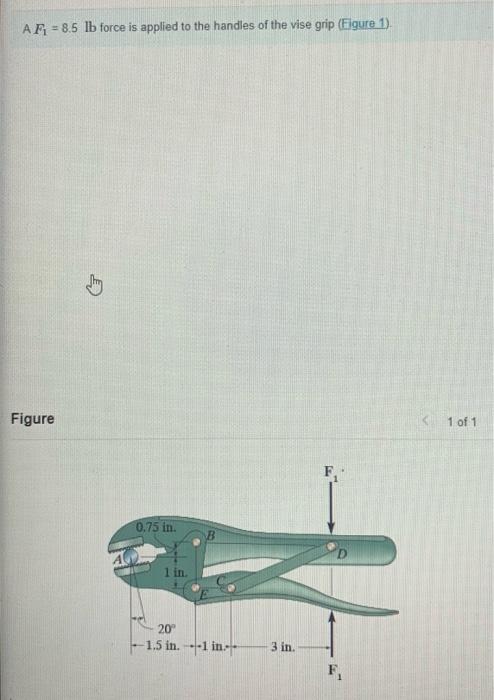 Solved AF₁ = 8.5 lb force is applied to the handles of the | Chegg.com