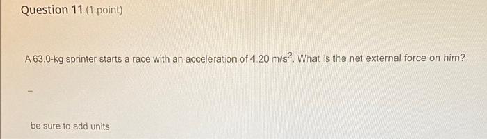 Solved A 63 0 Kg Sprinter Starts A Race With An Acceleration Chegg