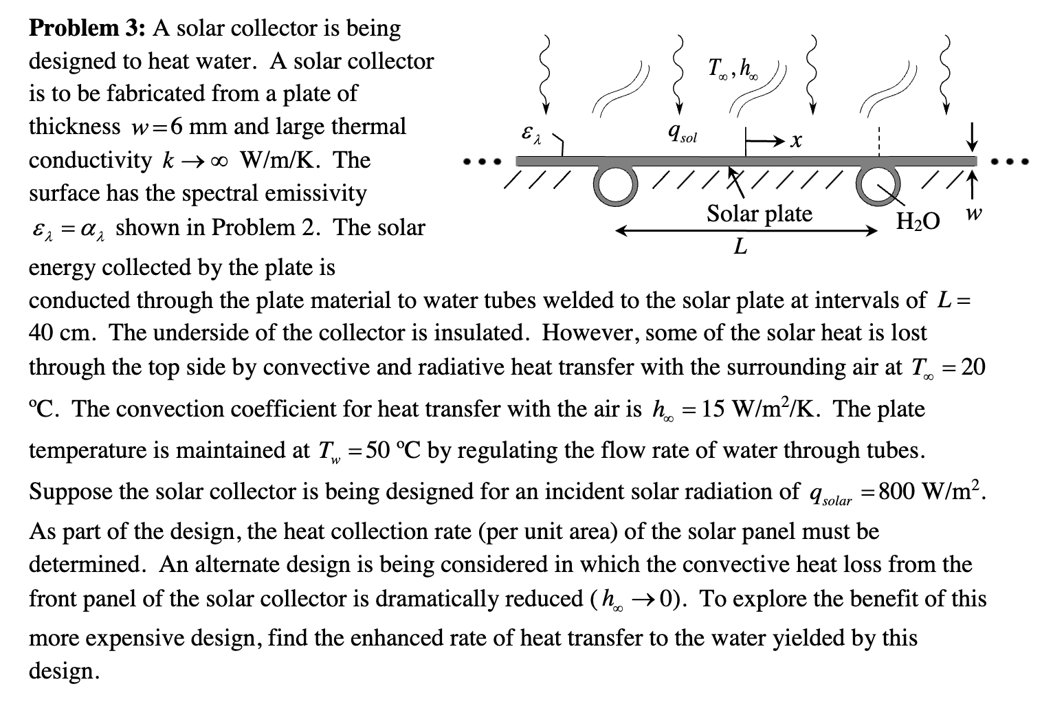 Solved Problem 3: A solar collector is beingdesigned to heat | Chegg.com