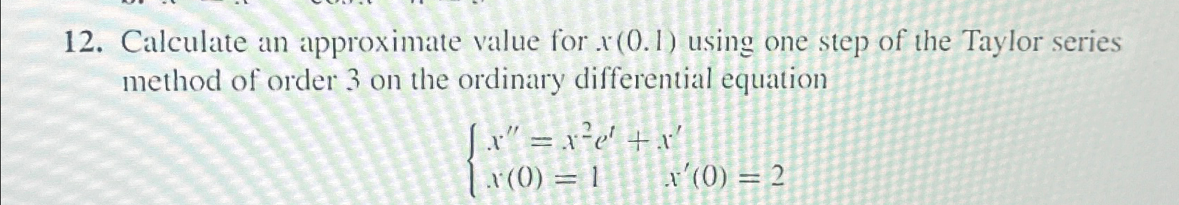 Solved Calculate an approximate value for x(0.1) ﻿using one | Chegg.com