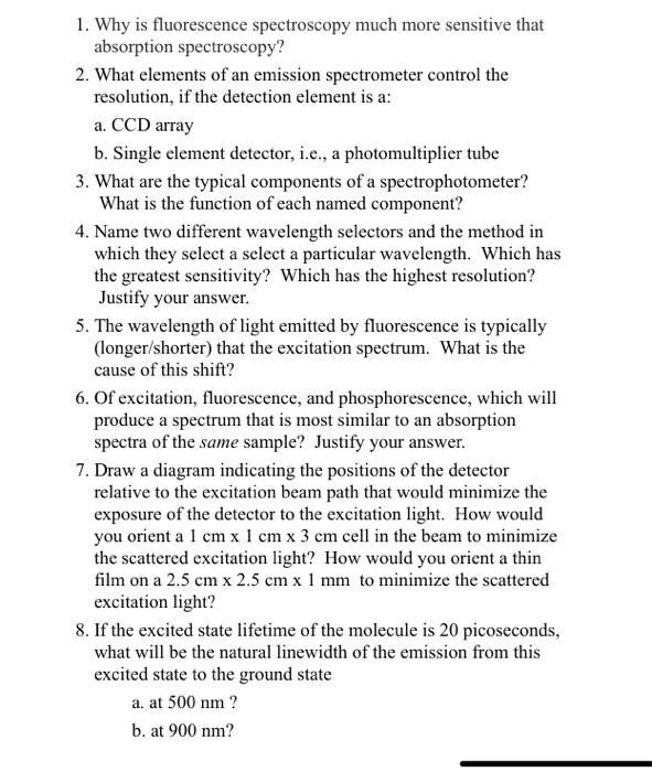 Solved 1. Why is fluorescence spectroscopy much more