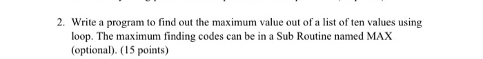 Solved 2. Write a program to find out the maximum value out | Chegg.com