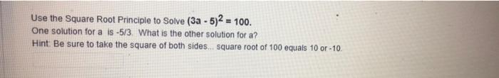 Solved Use the Square Root Principle to Solve (3a - 5)2 = | Chegg.com