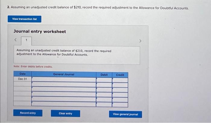 2. Assuming an unadjusted credit balance of \( \$ 210 \), record the required adjustment to the Allowance for Doubtful Accoun