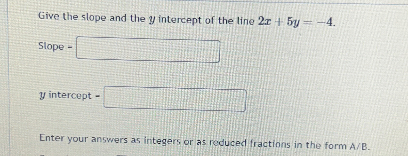 Solved Give the slope and the y ﻿intercept of the line | Chegg.com