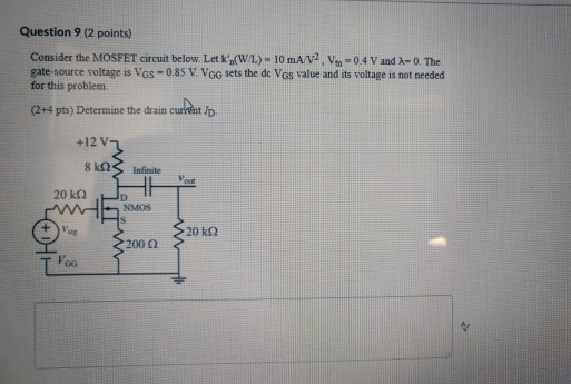 Solved Question 9 (2 Points) Consider The MOSFET Circuit | Chegg.com