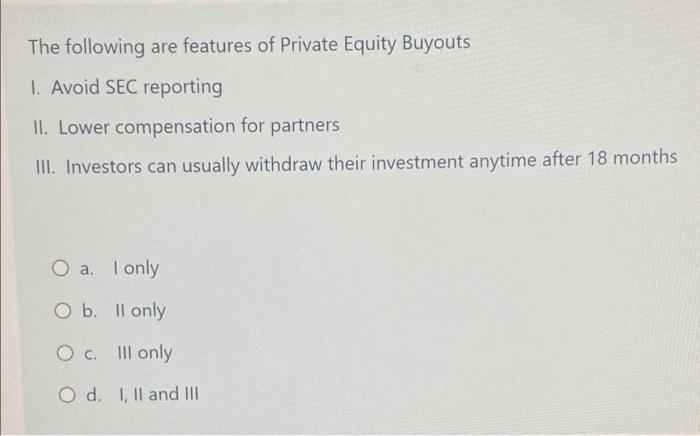 Solved The Following Are Features Of Private Equity Buyouts | Chegg.com