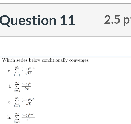 Solved Question 11 2 5 P Which Series Below Conditionally Chegg Com