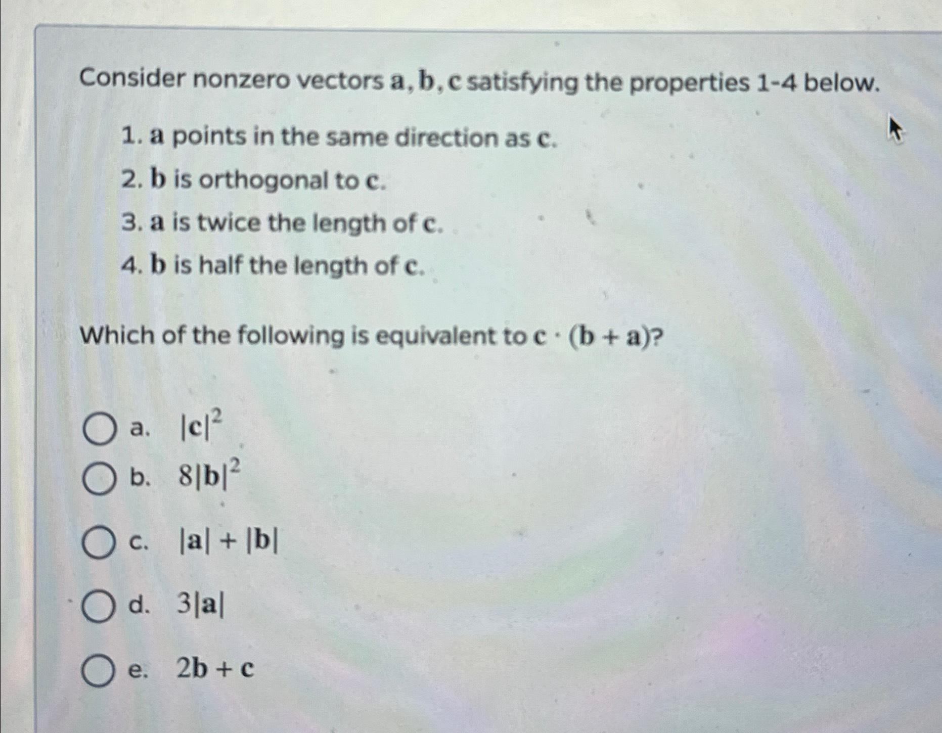 Solved Consider nonzero vectors a, ﻿b, ﻿c satisfying the | Chegg.com