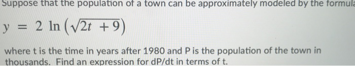 Solved Suppose that the population of a town can be | Chegg.com