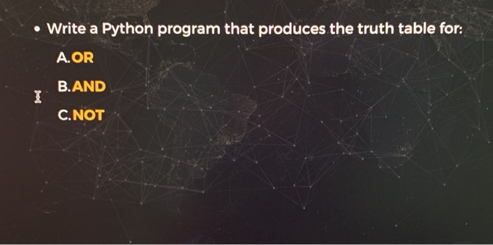 Solved Write a Python program that produces the truth table | Chegg.com