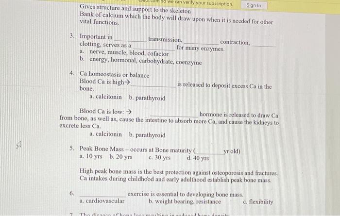 Sign In 30 we can verify your subscription Gives structure and support to the skeleton Bank of calcium which the body will dr