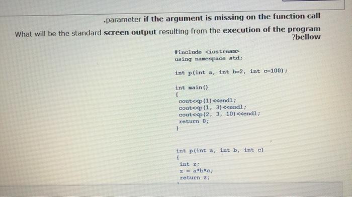 Solved .parameter if the argument is missing on the function | Chegg.com