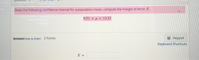 Solved Given the following confidence interval for a | Chegg.com