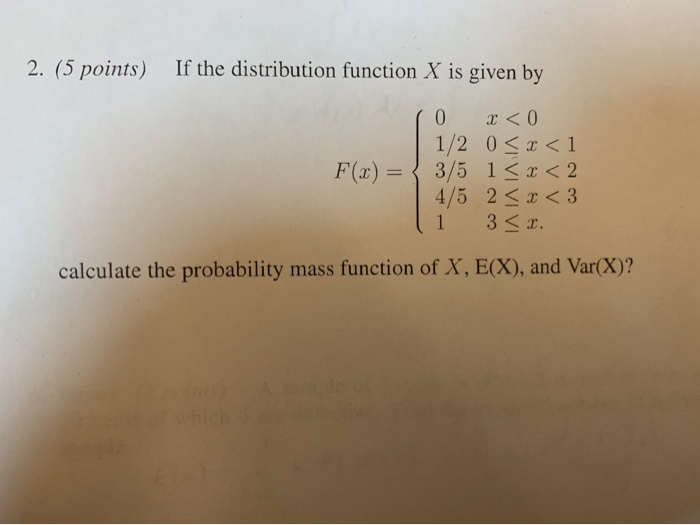 Solved 2. (5 points) If the distribution function X is given | Chegg.com