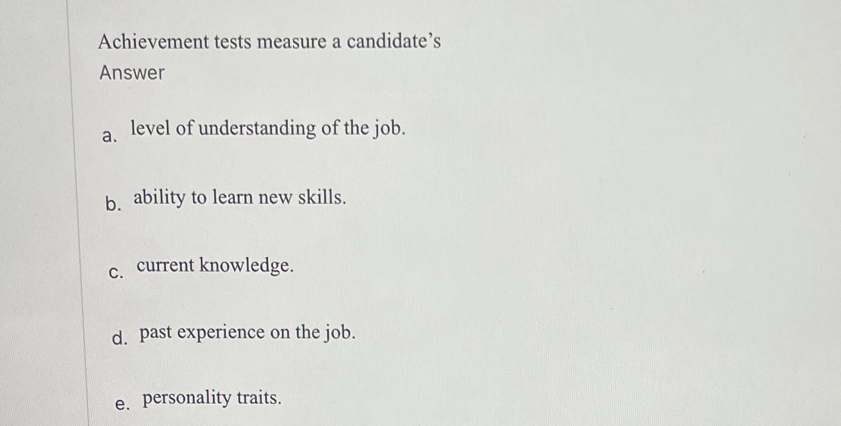 Solved Achievement tests measure a candidate's Answera. | Chegg.com