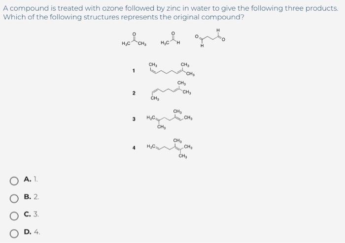 [Solved]: A compound is treated with ozone followed by zinc