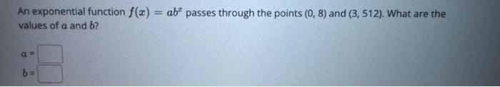 Solved An exponential function f(3) = ab" passes through the | Chegg.com