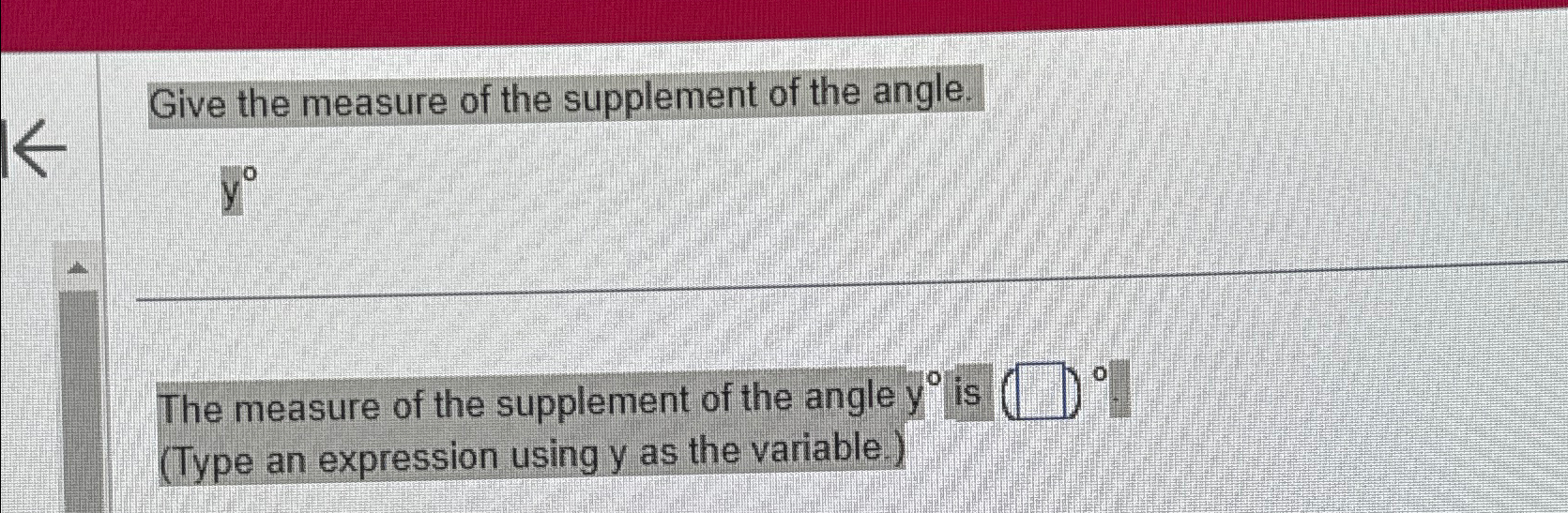Solved Give the measure of the supplement of the angle.y0The | Chegg.com