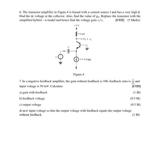 Solved 6. The transistor amplifier in Figure 4 is biased | Chegg.com