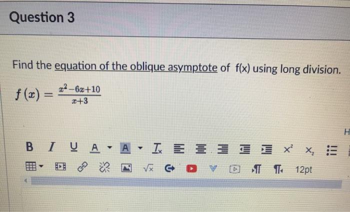 Solved Question 3 Find The Equation Of The Oblique Asympt Chegg Com