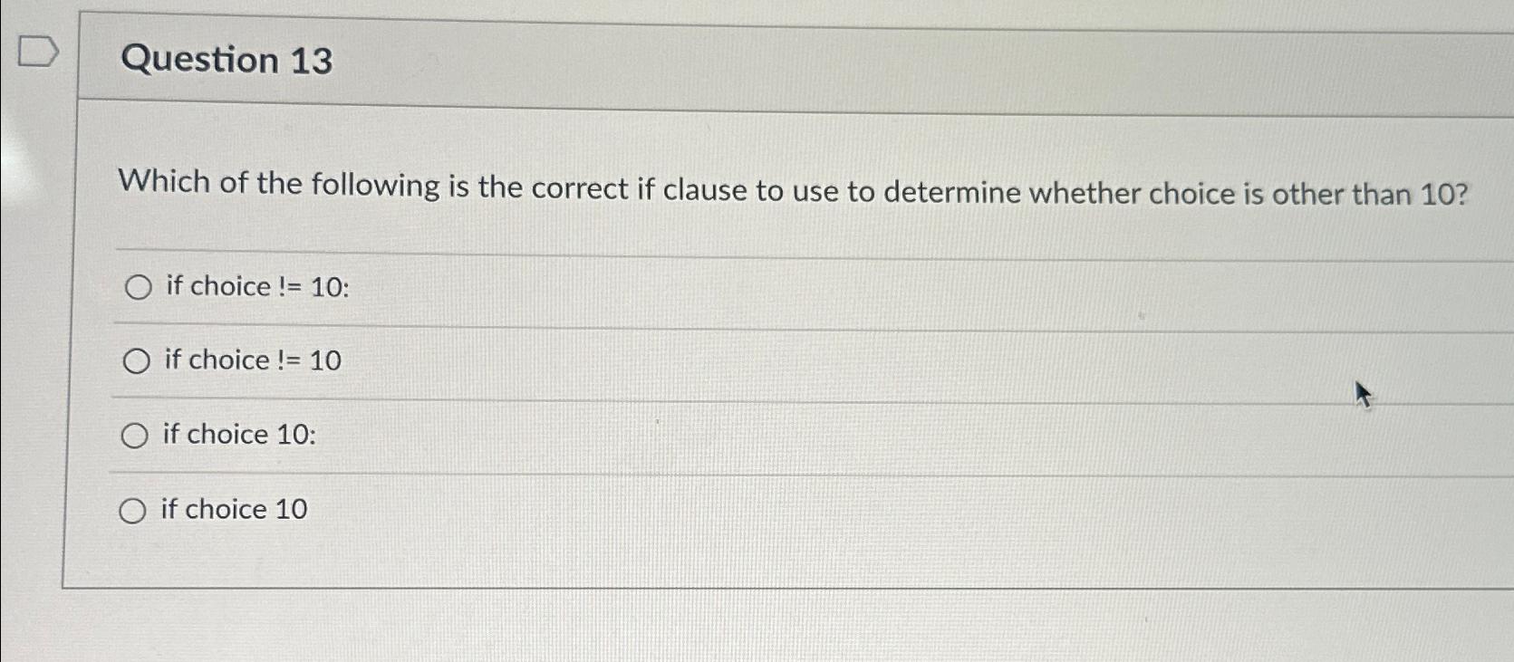Solved Question 13Which of the following is the correct if | Chegg.com