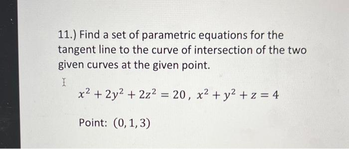 Solved 11.) Find a set of parametric equations for the | Chegg.com
