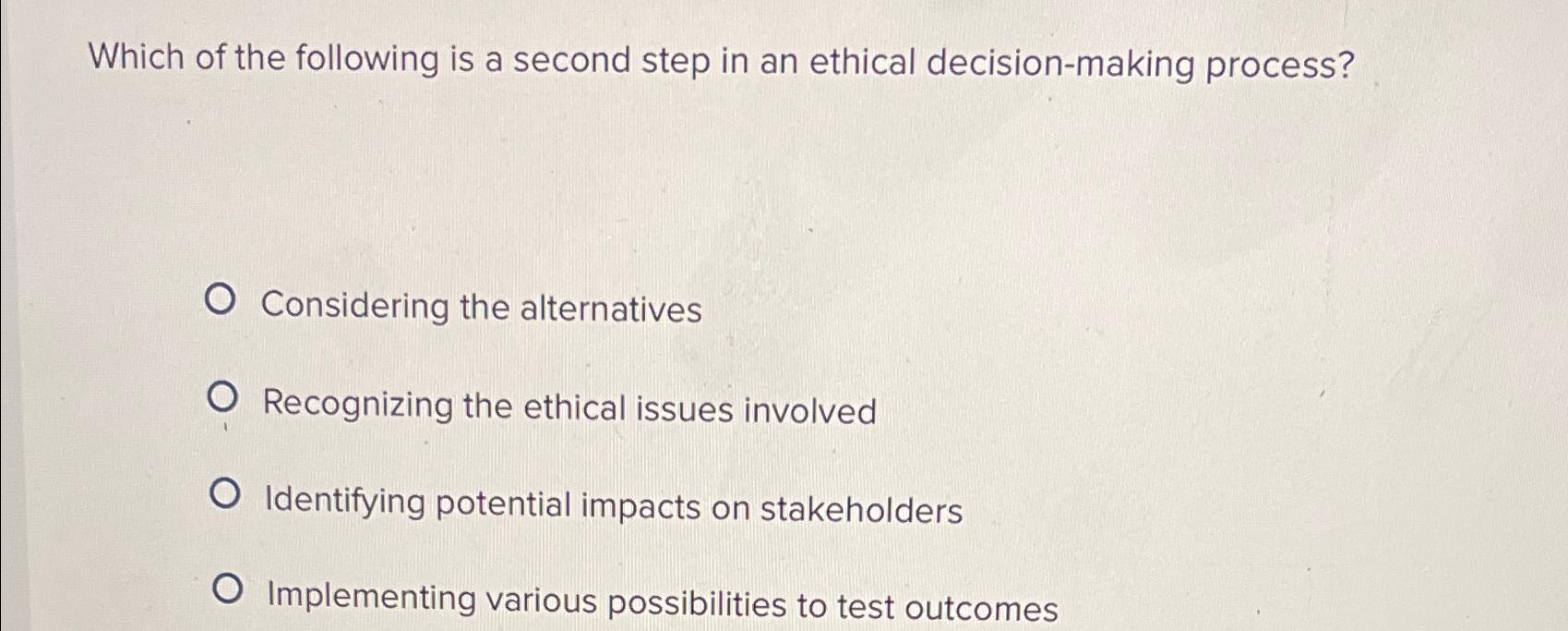 Solved Which of the following is a second step in an ethical | Chegg.com