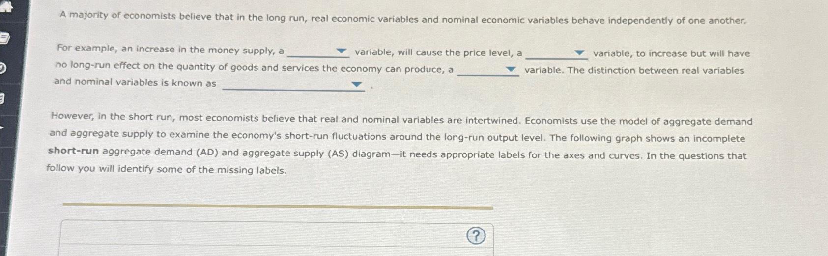 Solved A majority of economists believe that in the long | Chegg.com