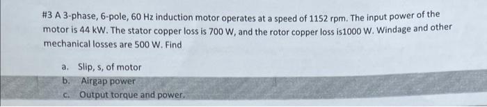Solved #3 A 3-phase, 6-pole, 60 Hz induction motor operates | Chegg.com