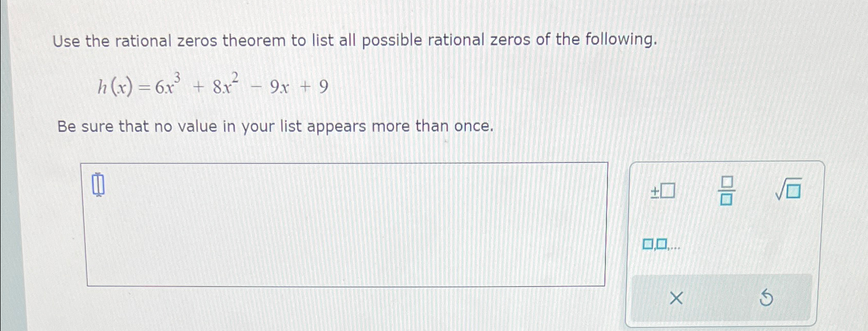 Solved Use the rational zeros theorem to list all possible | Chegg.com